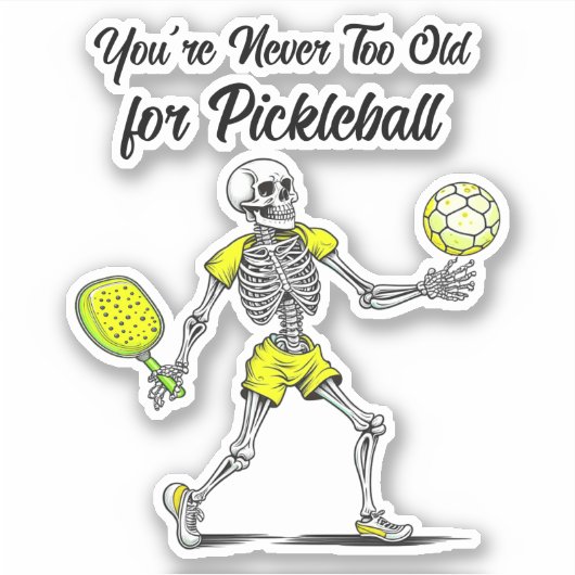 Je bent nooit te oud voor Pickleball Sticker (Voorkant)