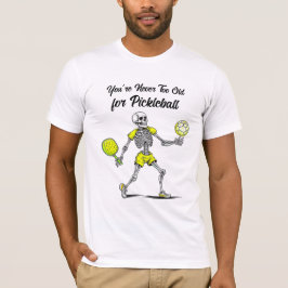 Je bent nooit te oud voor Pickleball T-shirt