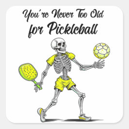 Je bent nooit te oud voor Pickleball Vierkante Sticker