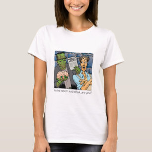 Je bent nooit tevreden t-shirt