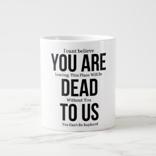 Je bent nu dood aan ons, Colleague FarewelL Grote Koffiekop