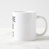 Je bent nu dood aan ons. grote koffiekop (Rechts)