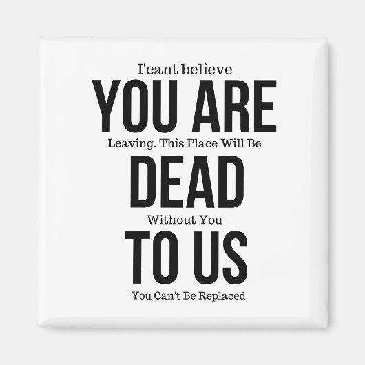 Je bent nu dood aan ons. magneet (Voorkant)