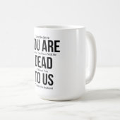 Je bent nu dood aan ons Magnet Koffiemok (Voorkant rechts)