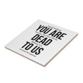 Je bent nu dood aan ons Magnet Tegeltje (Zijkant)