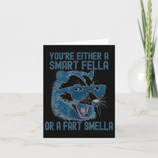 Je bent óf een slimme vent óf een scheet ruiker Gr Kaart (Voorkant)