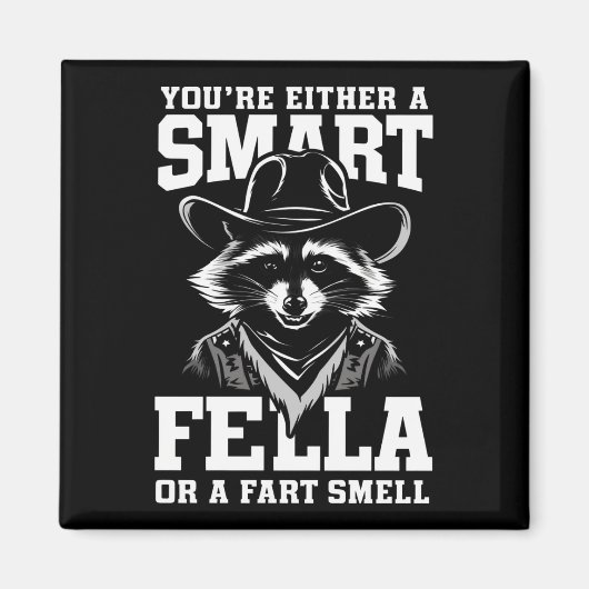 Je bent óf een slimme vent óf een scheet ruiker magneet (Voorkant)