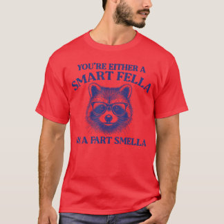 Je Bent Of Een Slimme Vent Of Een Scheet Ruiker Vi T-shirt