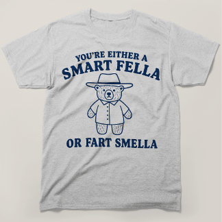Je bent óf een slimme vent óf een scheet stinkende t-shirt