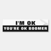 Je bent oké Boomer. Bumpersticker (Voorkant)