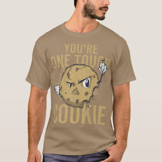 Je bent 'one Tough Cookie Funny Cookies Baker Baki T-shirt