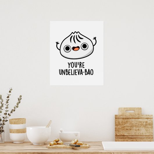 Je bent ongelofelijk bao Cute Dimsum Bao Pun Poster (Keuken)
