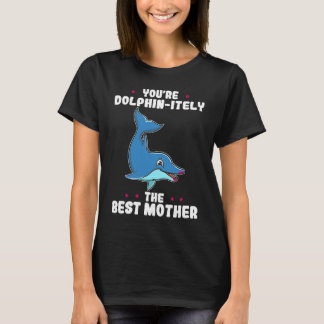 Je bent ongetwijfeld de beste moeder Moederdag T-shirt