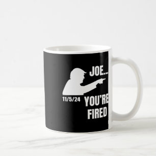 Je bent ontslagen Fire Biden kiezen Trump Presiden Koffiemok