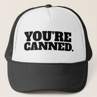 JE BENT ONTSLAGEN. TRUCKER PET