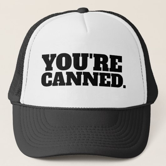 JE BENT ONTSLAGEN. TRUCKER PET (Voorkant)