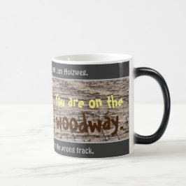 Je bent op de houtweg - gekke transport. Duits! Magische Mok