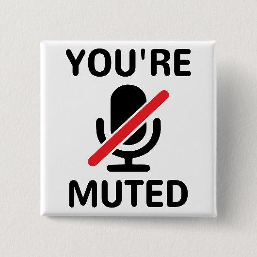 Je bent op de stomme, je bent gedempt vierkante button 5,1 cm (Voorkant)