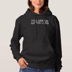 Je bent op het eigen land... inheemse mensen.. hoodie
