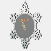 je bent op het mute videogesprek tin sneeuwvlok ornament (Rechts)