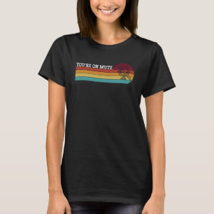 Je bent op Mute Teacher Remote Teaching Werken R T-shirt