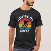 Je bent op Mute Work van Home en retro's T-shirt (Voorkant)
