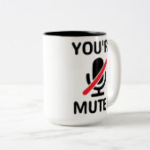 Je bent op stomme, je bent gedempt tweekleurige koffiemok (Voorkant rechts)