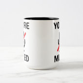 Je bent op stomme, je bent gedempt tweekleurige koffiemok (Center)