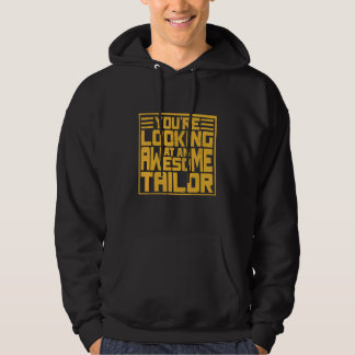 Je bent op zoek naar een Geweldige kleermaker Hoodie