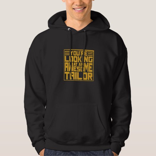 Je bent op zoek naar een Geweldige kleermaker Hoodie (Voorkant)