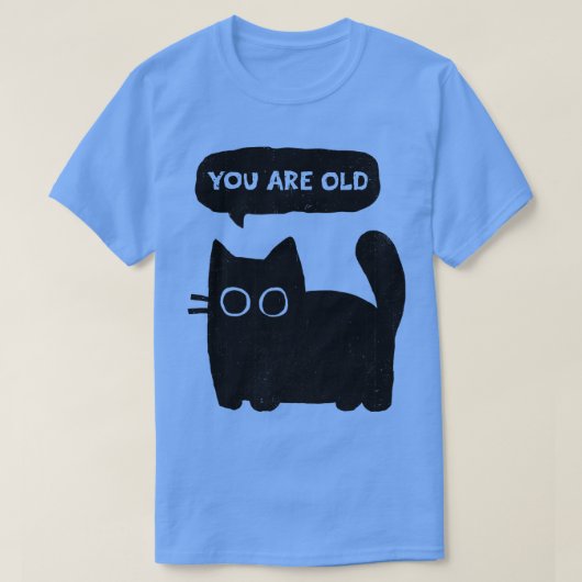 Je bent oud t-shirt (Design voorkant)