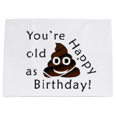 Je bent oud zoals... Happy Birthday | grappige poe Groot Cadeauzakje (Voorkant)