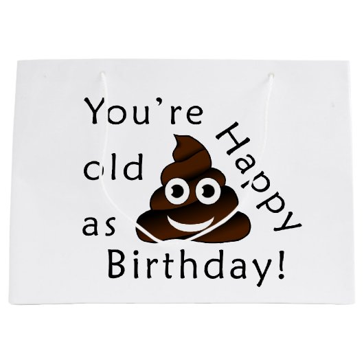 Je bent oud zoals... Happy Birthday | grappige poe Groot Cadeauzakje (Voorkant)