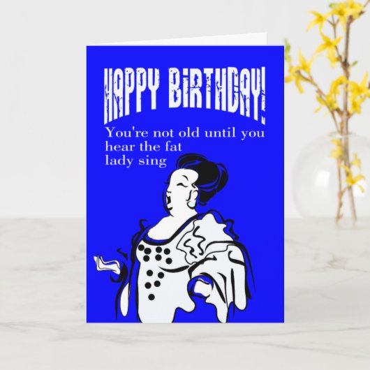 Je bent pas oud als de dikke dame zingt kaart (Gele Bloem)
