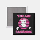 Je bent Pawsome Magneet (Voorkant / Achterkant)