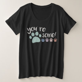 Je bent Pawsome! T-shirt