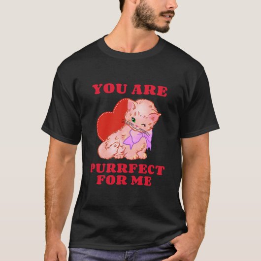 Je bent perfect voor mij Cat Funny Valentijnsdag A T-shirt (Voorkant)