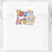 Je bent positieve bevestigingen kleurrijk vierkante sticker (Tas)