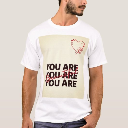 Je bent prachtig t-shirt (Voorkant)