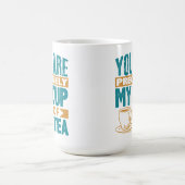 Je bent precies mijn beker van thee koffiemok (Center)