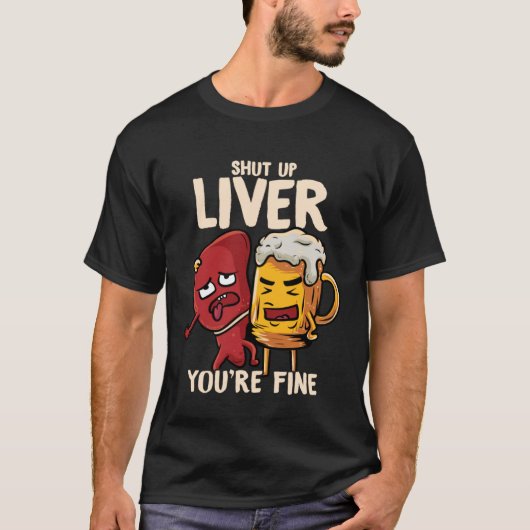 Je bent prima lever Drink bieralcohol meme grap T-shirt (Voorkant)