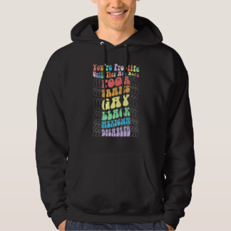 Je bent pro-life totdat ze arm transgaay worden ge hoodie