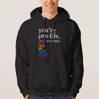Je bent pro-life totdat ze arm, transseksueel en h hoodie