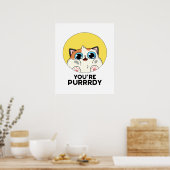Je bent Purrdy Funny Cat Pun Poster (Keuken)