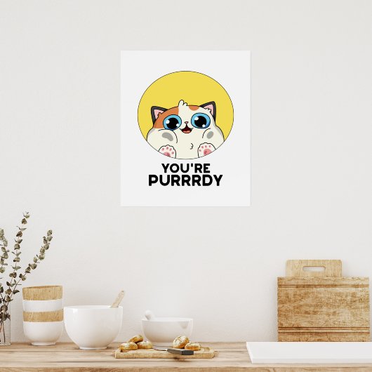Je bent Purrdy Funny Cat Pun Poster (Keuken)