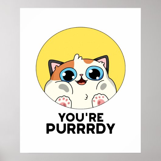 Je bent Purrdy Funny Cat Pun Poster (Voorkant)