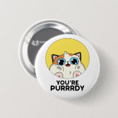 Je bent Purrdy Funny Cat Pun Ronde Button 5,7 Cm (Voorkant /achterkant)