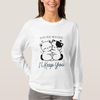 Je bent raar, ik hou je in Shirt, Schattige katten T-shirt