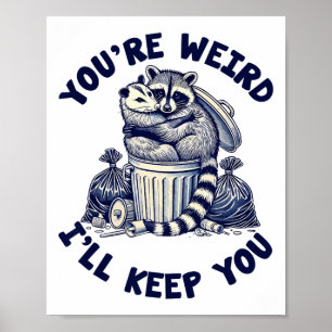 Je bent raar, ik hou je wasbeer opossum Valentin Poster