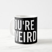 Je bent raar, ik hou van die grappige mok. koffiemok (Voorkant links)